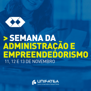 UNIFATEA promove Semana da Administração e Empreendedorismo