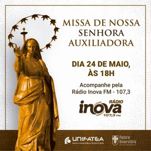 UNIFATEA transmite missa de Nossa Senhora Auxiliadora