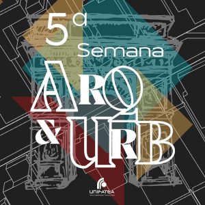 V Semana de Arquitetura e Urbanismo vem abrir o mês de novembro no UNIFATEA