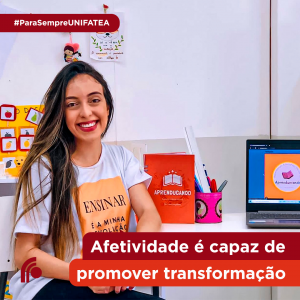 “Afetividade é capaz de transformar processos de aprendizagem.”, conheça a história da pedagoga Tainá Magalhães, aluna formada no UNIFATEA