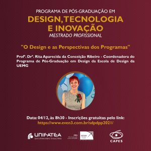 O Programa de Mestrado Profissional em Design, Tecnologia e Inovação  organizará o IV Seminários de Projetos de Pesquisa nos dias 03 e 04 de dezembro