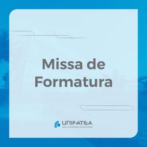 O momento mais especial da vida de um formando: Hoje, Missa de Formatura para os formandos de 2021!