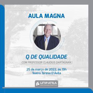 Primeira Aula Magna UNIFATEA abordará o tema “Q de qualidade” com Claudius D’Artagnan, é nesta sexta-feira e todos os alunos estão convidados a participar