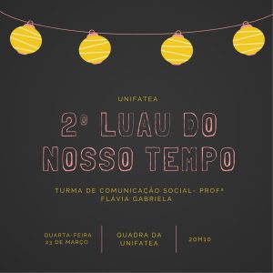 Segunda edição do Luau UNIFATEA promete muitas atividades e momentos para partilha entre os alunos de Comunicação Social do UNIFATEA