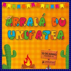 UNIFATEA PROMOVE MAIS UMA EDIÇÃO DO ARRAIÁ UNIFATEA