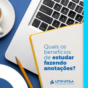Quais os benefícios de estudar fazendo anotações?