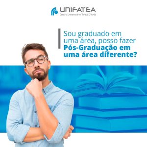 Sou graduado em uma área, posso fazer Pós-Graduação em uma área diferente?