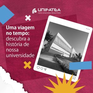 Uma viagem no tempo: descubra a história da nossa universidade